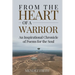 From the Heart of a Warrior: An Inspirational Chronicle of Poems for the Soul