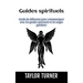 Guides spirituels: Guide du débutant pour communiquer avec les guides spirituels et les anges gardiens