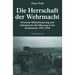 Die Herrschaft Der Wehrmacht: Deutsche Militärbesatzung Und Einheimische Bevölkerung in Der Sowjetunion 1941-1944