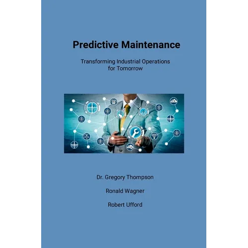 Predictive Maintenance: Transforming Industrial Operations for Tomorrow