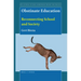 Obstinate Education: Reconnecting School and Society