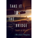 Take it to the Bridge