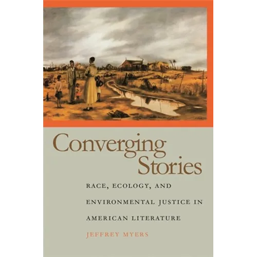 Converging Stories: Race, Ecology, and Environmental Justice in American Literature