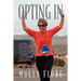 Opting In: An inspirational self-help story for women who are misunderstood, isolated or living in fear to find empowerment, courage, confidence and s