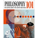 Philosophy 101: The Essential Guide to the Study of Great Ideas