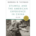 Stilwell and the American Experience in China: 1911-1945