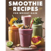 Smoothies Recipes for Weight Gain: Unlock the Secret to Gaining Healthy Weight with Delicious and Nutrient Packed Smoothies 2 Exclusive Bonuses Includ