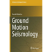 Ground Motion Seismology