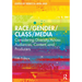Race/Gender/Class/Media: Considering Diversity Across Audiences, Content, and Producers