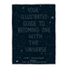 Your Illustrated Guide to Becoming One with the Universe