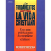 Los Fundamentos de la Vida Cristiana