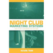 Night Club Marketing Systems: How to Get Customers For Your Bar
