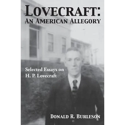 Lovecraft: An American Allegory (Selected Essays on H. P. Lovecraft)