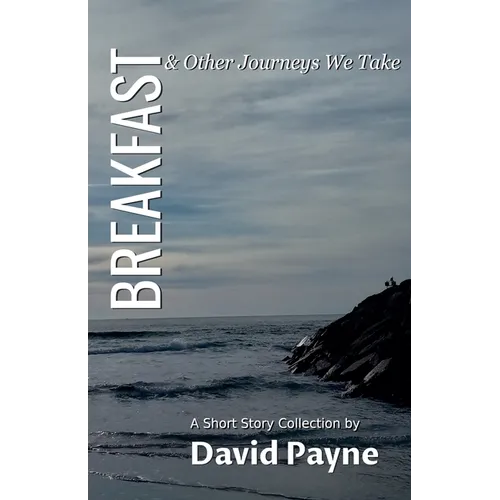 Breakfast & Other Journeys We Take
