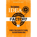 The Business Idea Factory: A World-Class System for Creating Successful Business Ideas