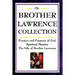 The Brother Lawrence Collection: Practice and Presence of God, Spiritual Maxims, the Life of Brother Lawrence