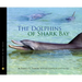 The Dolphins of Shark Bay