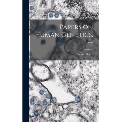 Papers on Human Genetics. --
