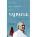 Vajpayee: The Years That Changed India