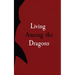 Living Among the Dragons
