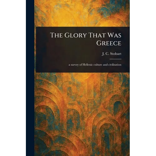 The Glory That Was Greece