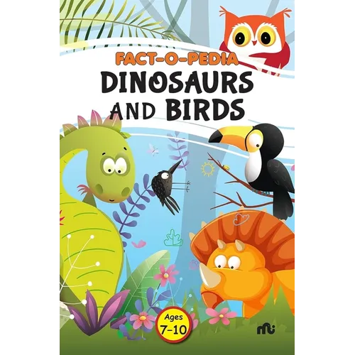 Fact-O-Pedia Dinosaurs and Birds