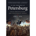 In the Trenches at Petersburg: Field Fortifications & Confederate Defeat