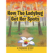 How The Ladybug Got Her Spots: A Pourquoi Story