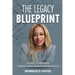 The Legacy Blueprint: A Guide to Bringing Generational Wealth Within Reach