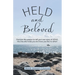 Held and Beloved: Discover the Passion to Tell Your Own Story of Jesus, the One Who Holds You and Loves You Like No Other!