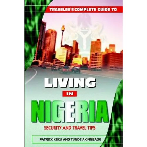 Traveler's Guide to Living in Nigeria: Security and Travel Tips