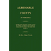 Albemarle County in Virginia; Giving some account of what it was by nature, of what it was made by man, and of some of the men who made it.