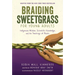 Braiding Sweetgrass for Young Adults: Indigenous Wisdom, Scientific Knowledge, and the Teachings of Plants
