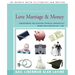 Love Marriage & Money: Understanding and Achieving Financial Compatibility Before--And After--You Say I Do