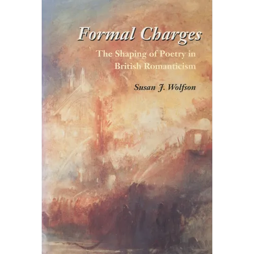 Formal Charges: The Shaping of Poetry in British Romanticism