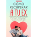 Recupera a tu ex: Logra recuperar a tu ex de forma efectiva, guía paso a paso para recuperar a tu ex para siempre, el método infalible.