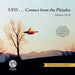 Ufo...Contact from the Pleiades (45th Anniversary Edition): Volumes I & II