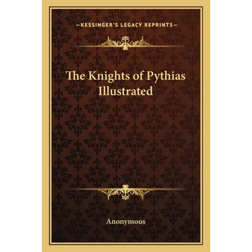 The Knights of Pythias Illustrated