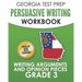 GEORGIA TEST PREP Persuasive Writing Workbook Grade 3: Writing Arguments and Opinion Pieces