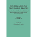 South Carolina Provincial Troops Named in Papers of the First Council of Safety of the Revolutionary Party in South Carolina, June-November, 1775