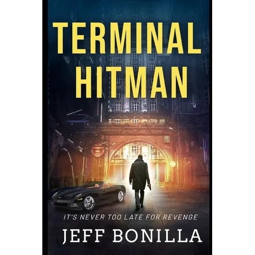 Terminal Hitman: It's Never Too Late For Revenge
