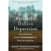 Perfectly Hidden Depression: How to Break Free from the Perfectionism That Masks Your Depression