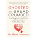 Ghosted and Breadcrumbed: Stop Falling for Unavailable Men and Get Smart about Healthy Relationships