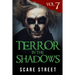 Terror in the Shadows Vol. 7: Horror Short Stories Collection with Scary Ghosts, Paranormal & Supernatural Monsters