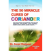 The 50 Miracle Cures of Coriander