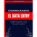 Dominando El Data Entry ( En Español): Trabaja Desde Casa Como Especialista En Data Entry