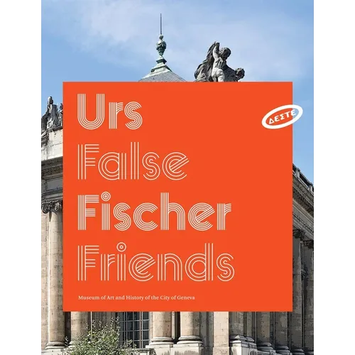 Urs Fischer: False Friends