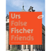 Urs Fischer: False Friends