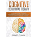 Cognitive Behavioral Therapy: A Psychologist's Guide to Overcoming Depression, Anxiety & Intrusive Thought Patterns - Effective Techniques for Rewir