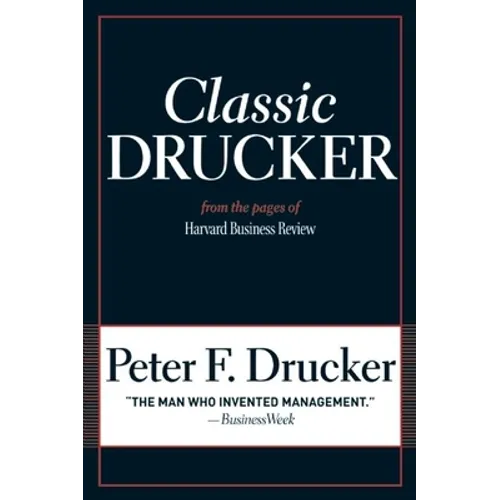 Classic Drucker: From the Pages of Harvard Business Review
